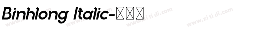 Binhlong Italic字体转换 Binhlong Italic字体转换